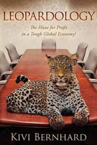 Cover image for Leopardology: The Hunt For Profit In A Tough Global Economy