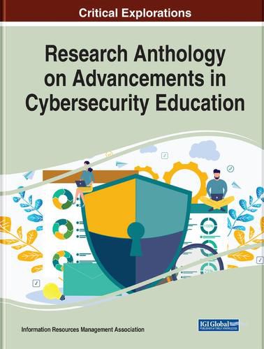 Cover image for Research Anthology on Advancements in Cybersecurity Education
