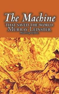 Cover image for The Machine That Saved the World by Murray Leinster, Science Fiction, Fantasy