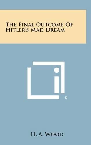 Cover image for The Final Outcome of Hitler's Mad Dream
