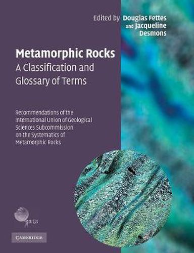 Cover image for Metamorphic Rocks: A Classification and Glossary of Terms: Recommendations of the International Union of Geological Sciences Subcommission on the Systematics of Metamorphic Rocks