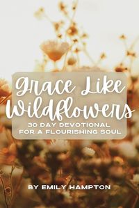 Cover image for Grace Like Wildflowers