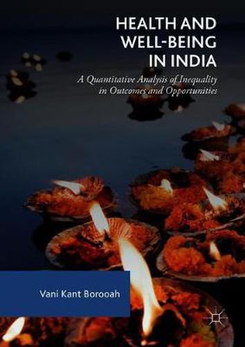 Cover image for Health and Well-Being in India: A Quantitative Analysis of Inequality in Outcomes and Opportunities