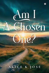 Cover image for Am I A Chosen One?