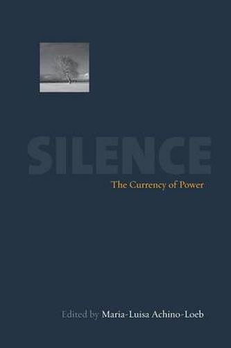 Cover image for Silence: The Currency Of Power