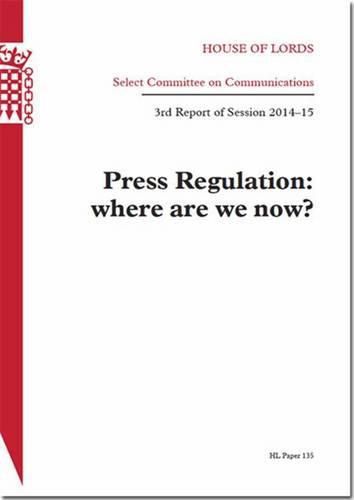 Press regulation: where are we now?, 3rd report of session 2014-15