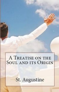 Cover image for A Treatise on the Soul and its Origin