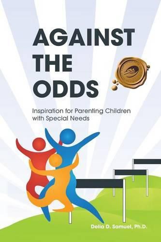 Cover image for Against the Odds: Inspiration for Parenting Children with Special Needs