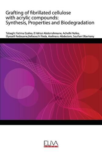 Cover image for Grafting of fibrillated cellulose with acrylic compounds: Synthesis, Properties and Biodegradation