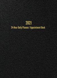 Cover image for 2021 24-Hour Daily Planner/Appointment Book: Dot Grid Journal (8.5 x 11 inches)