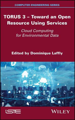 Cover image for TORUS 3 - Toward an Open Resource Using Services: Cloud Computing for Environmental Data