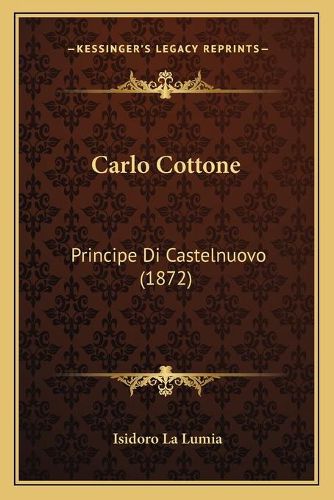 Cover image for Carlo Cottone: Principe Di Castelnuovo (1872)