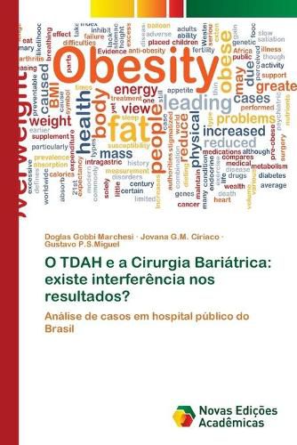 O TDAH e a Cirurgia Bariatrica: existe interferencia nos resultados?