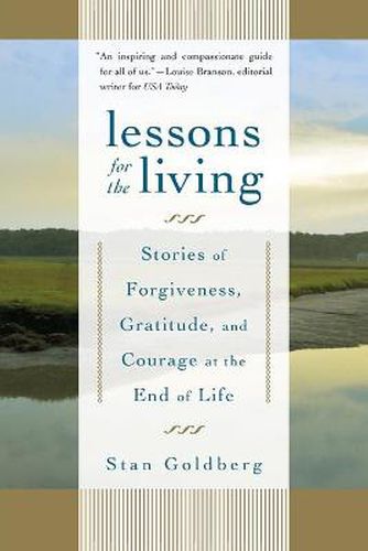 Cover image for Lessons for the Living: Stories of Forgiveness, Gratitude, and Courage at the End of Life