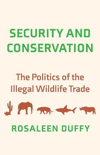 Cover image for Security and Conservation: The Politics of the Illegal Wildlife Trade