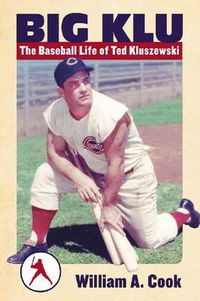 Cover image for Big Klu: The Baseball Life of Ted Kluszewski