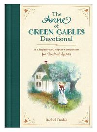 Cover image for The Anne of Green Gables Devotional: A Chapter-By-Chapter Companion for Kindred Spirits