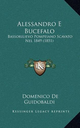 Cover image for Alessandro E Bucefalo: Bassorilievo Pompeiano Scavato Nel 1849 (1851)