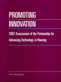 Cover image for Promoting Innovation: 2002 Assessment of the Partnership for Advancing Technology in Housing