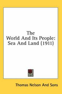 Cover image for The World and Its People: Sea and Land (1911)