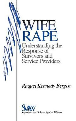 Cover image for Wife Rape: Understanding the Response of Survivors and Service Providers