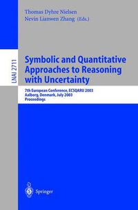 Cover image for Symbolic and Quantitative Approaches to Reasoning with Uncertainty: 7th European Conference, ECSQARU 2003, Aalborg, Denmark, July 2-5, 2003. Proceedings