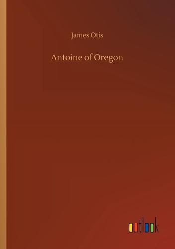 Cover image for Antoine of Oregon