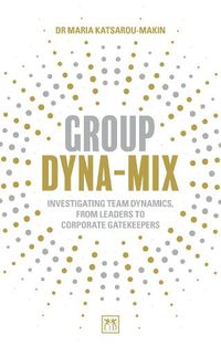 Cover image for Group Dyna-Mix: Investigating team dynamics, from leaders to corporate gatekeepers