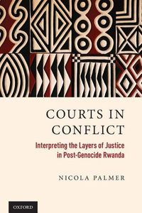 Cover image for Courts in Conflict: Interpreting the Layers of Justice in Post-Genocide Rwanda