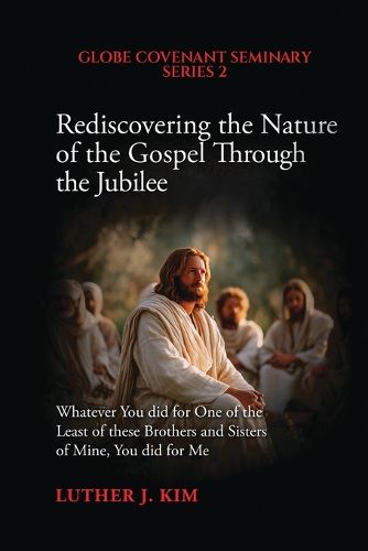 Cover image for Rediscovering the Nature of the Gospel through the Jubilee
