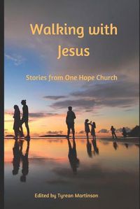 Cover image for Walking with Jesus: Stories From One Hope Church