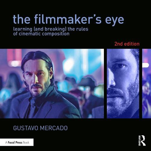 Cover image for The Filmmaker's Eye: Learning (and Breaking) the Rules of Cinematic Composition