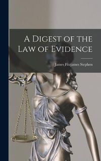 Cover image for A Digest of the Law of Evidence