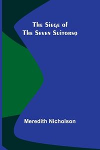Cover image for The Siege of the Seven Suitorsq