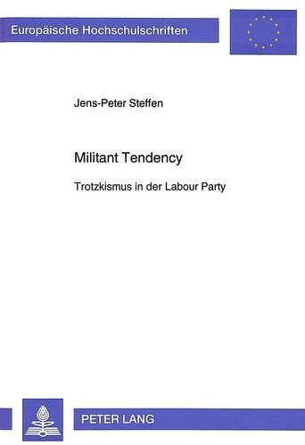 Cover image for Militant Tendency: Trotzkismus in Der Labour Party