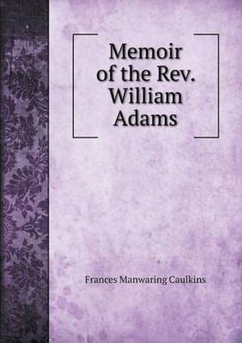 Memoir of the Rev. William Adams