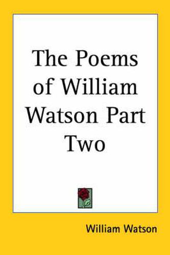 Cover image for The Poems of William Watson Part Two