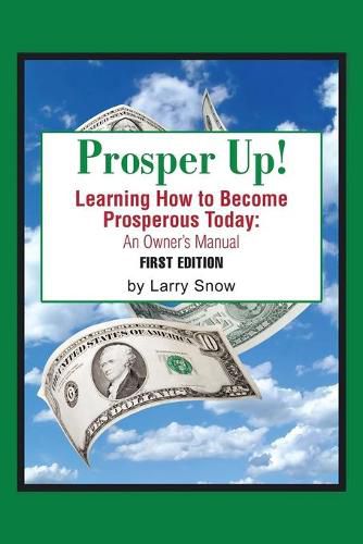 Cover image for Prosper Up!: Learning How to Become Prosperous Today: