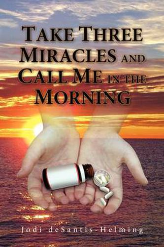 Cover image for Take Three Miracles and Call Me in the Morning