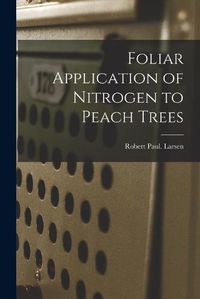 Cover image for Foliar Application of Nitrogen to Peach Trees