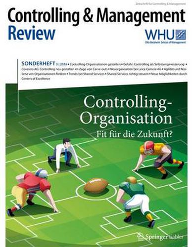 Cover image for Controlling & Management Review Sonderheft 3-2016: Controlling-Organisation - Fit Fur Die Zukunft?