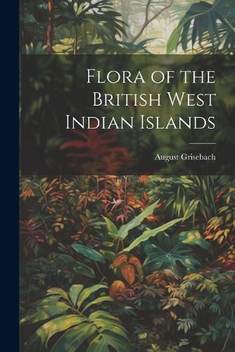 Flora of the British West Indian Islands