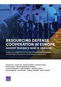 Cover image for Resourcing Defense Cooperation in Europe Amidst Russia's War in Ukraine