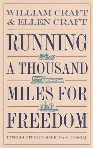 Cover image for Running a Thousand Miles for Freedom: The Escape of William and Ellen Craft from Slavery