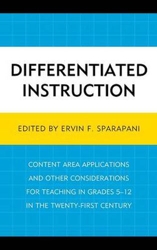 Cover image for Differentiated Instruction: Content Area Applications and Other Considerations for Teaching in Grades 5-12 in the Twenty-First Century
