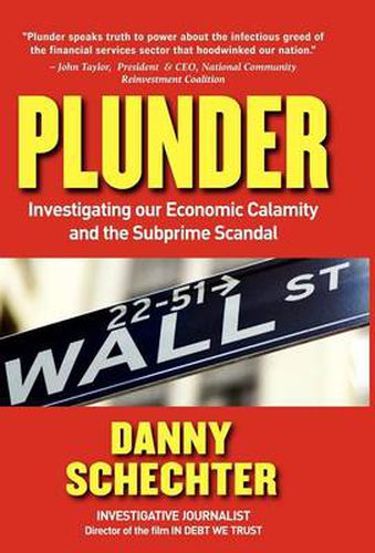 Cover image for Plunder: Investigating Our Economic Calamity and the Subprime Scandal