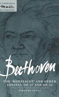 Cover image for Beethoven: The 'Moonlight' and other Sonatas, Op. 27 and Op. 31