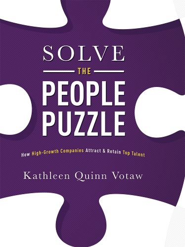 Cover image for Solve the People Puzzle: How High-Growth Companies Attract & Retain Top Talent