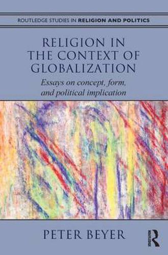 Cover image for Religion in the Context of Globalization: Essays on Concept, Form, and Political Implication