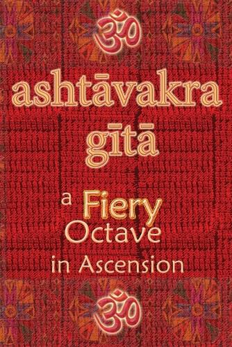 Cover image for Ashtavakra Gita: A Fiery Octave in Ascension